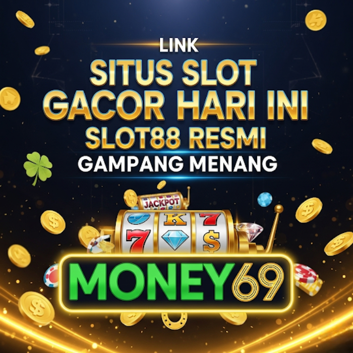 MONEY69: Link Situs Slot Gacor Hari Ini dan Slot88 Resmi Gampang Menang